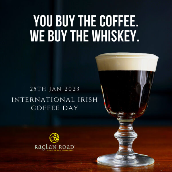 Raglan Road Irish Coffee Day